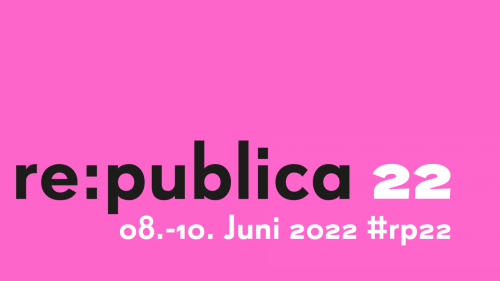 re:publica 22, 8.-10. Juni 2022